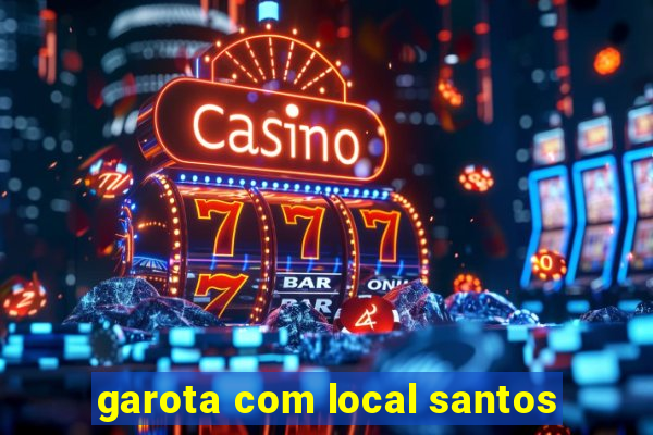 garota com local santos